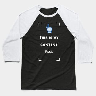 My content face Baseball T-Shirt